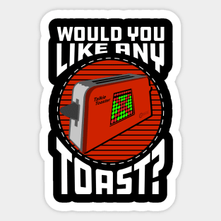 Talkie Toaster - Would You Like Any Toast? Sticker